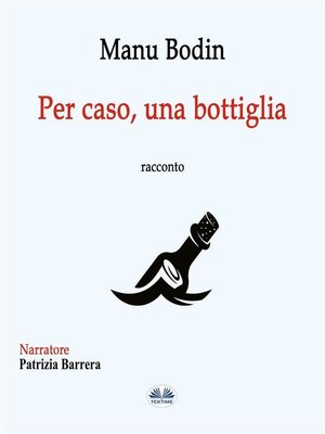 cover image of Per Caso, Una Bottiglia